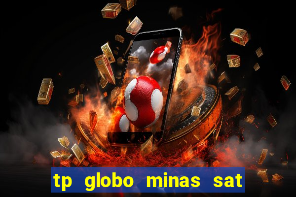 tp globo minas sat hd regional